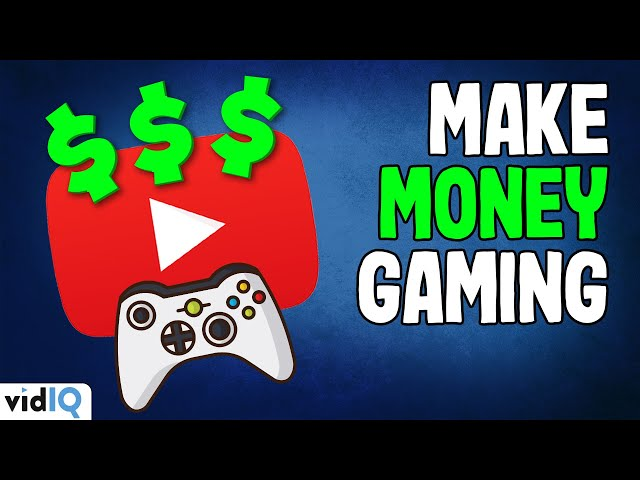 Make Money on YouTube with Gameplay Videos