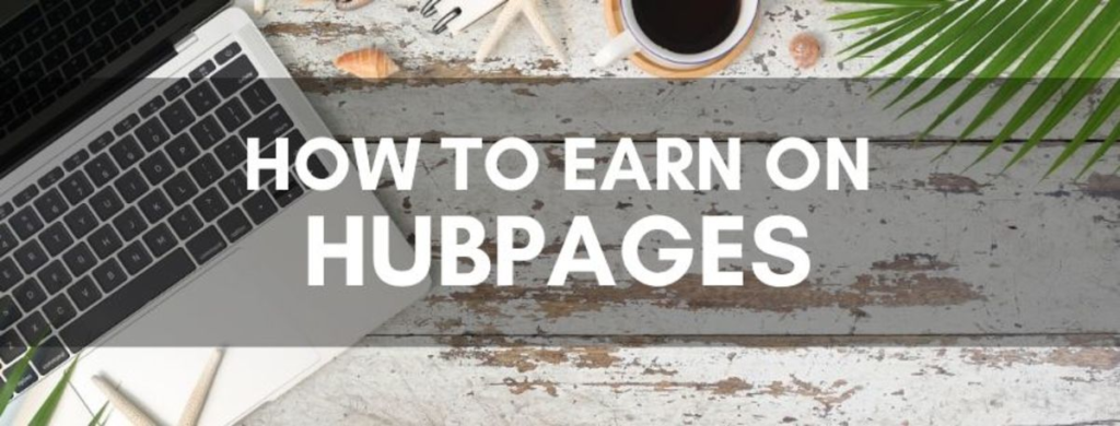 Make Money with HubPages