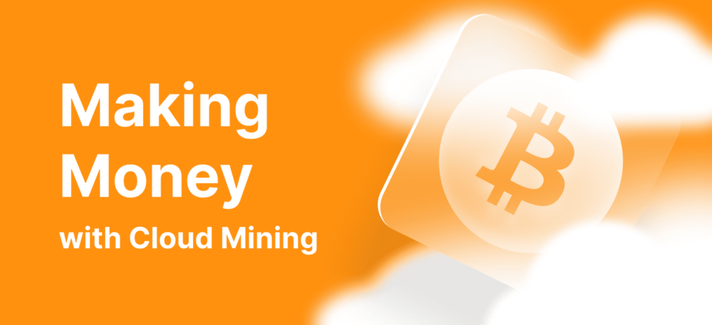 Make Money with Cloud Mining